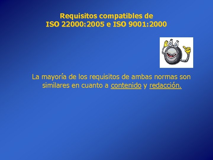 Requisitos compatibles de ISO 22000: 2005 e ISO 9001: 2000 La mayoría de los