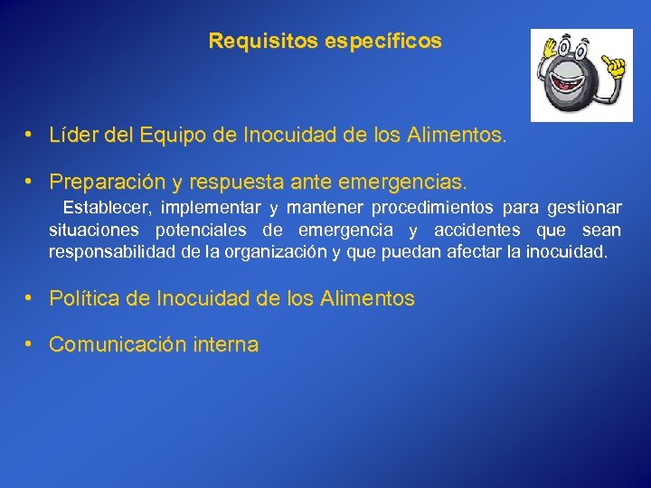 Requisitos específicos • Líder del Equipo de Inocuidad de los Alimentos. • Preparación y