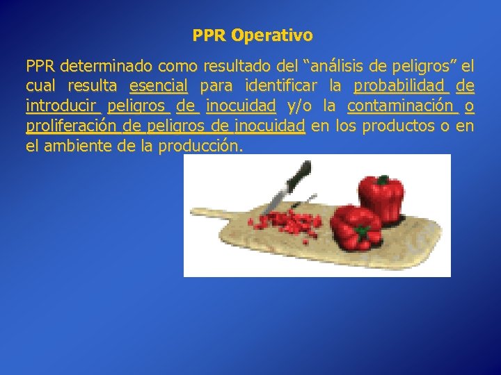 PPR Operativo PPR determinado como resultado del “análisis de peligros” el cual resulta esencial