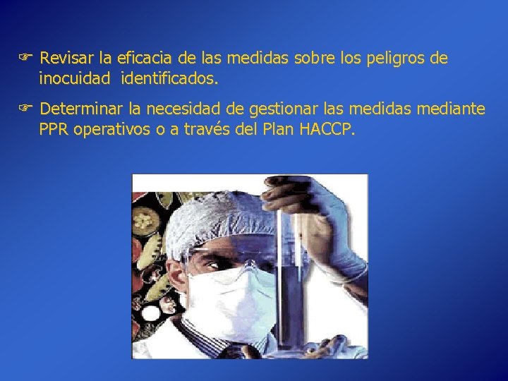  Revisar la eficacia de las medidas sobre los peligros de inocuidad identificados. Determinar