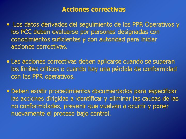 Acciones correctivas • Los datos derivados del seguimiento de los PPR Operativos y los
