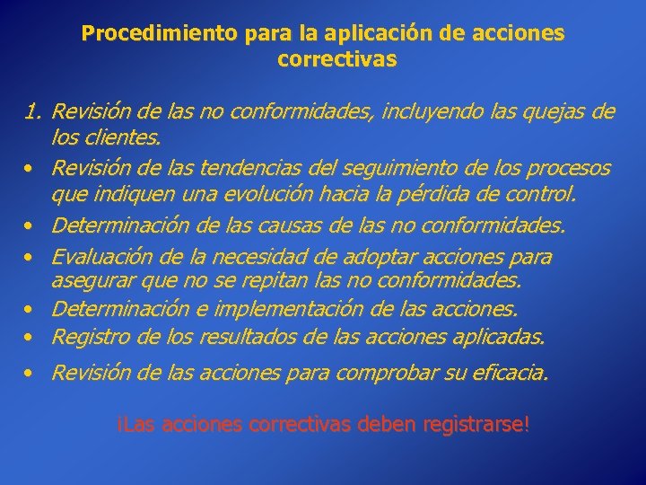 Procedimiento para la aplicación de acciones correctivas 1. Revisión de las no conformidades, incluyendo