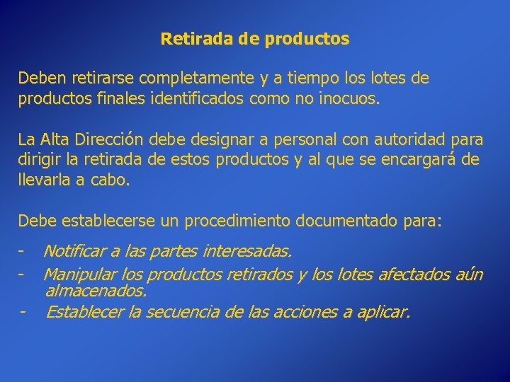 Retirada de productos Deben retirarse completamente y a tiempo los lotes de productos finales