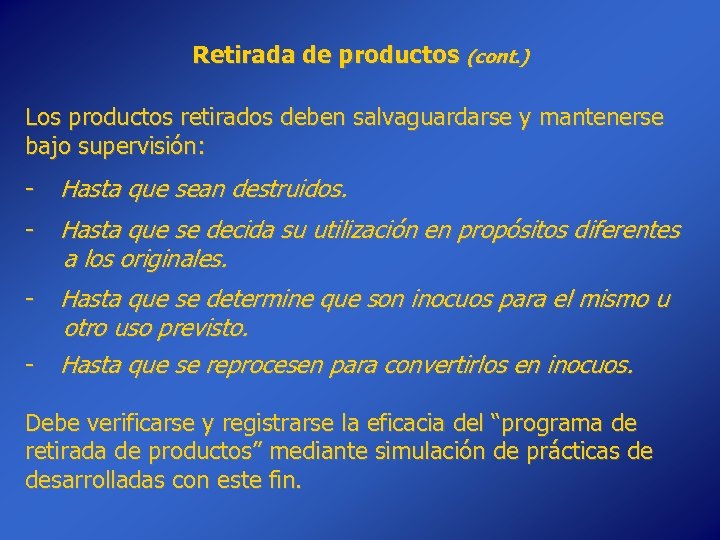Retirada de productos (cont. ) Los productos retirados deben salvaguardarse y mantenerse bajo supervisión:
