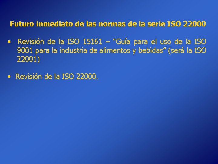 Futuro inmediato de las normas de la serie ISO 22000 • Revisión de la