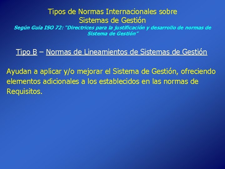 Tipos de Normas Internacionales sobre Sistemas de Gestión Según Guía ISO 72: “Directrices para
