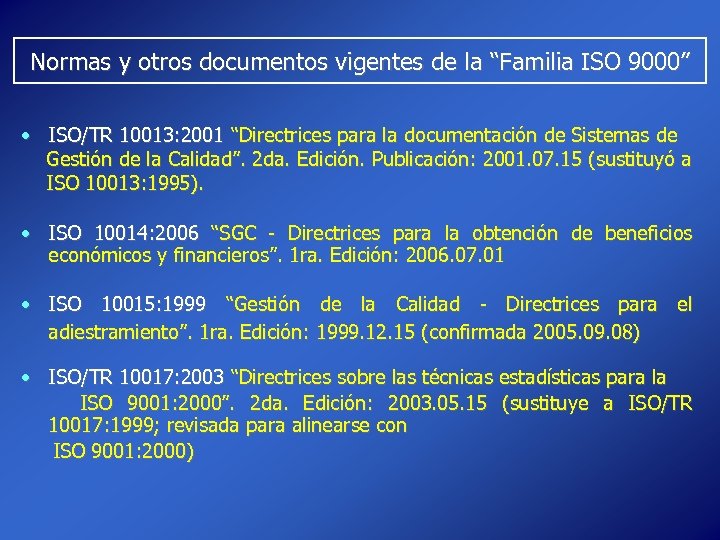Normas y otros documentos vigentes de la “Familia ISO 9000” • ISO/TR 10013: 2001