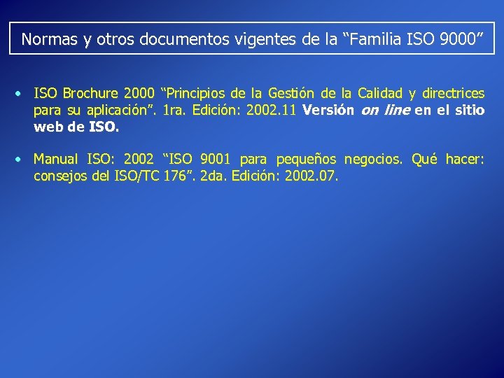 Normas y otros documentos vigentes de la “Familia ISO 9000” • ISO Brochure 2000