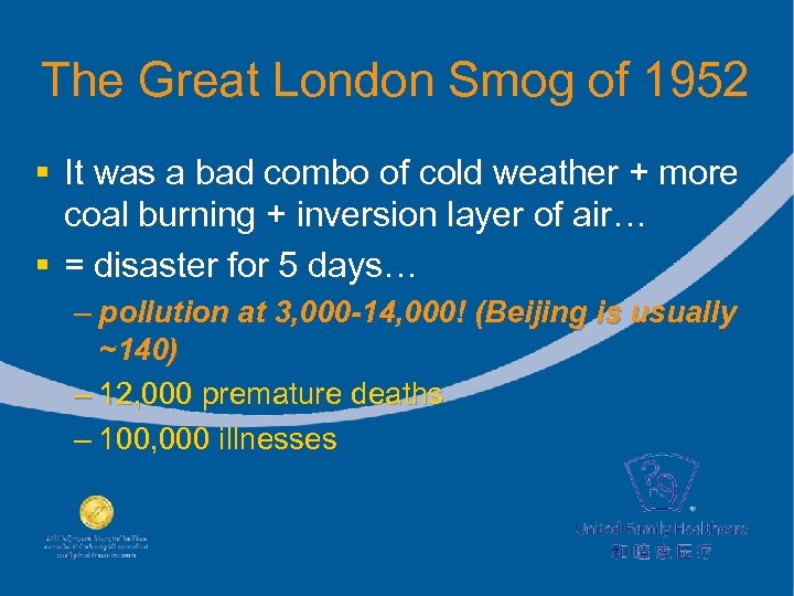 The Great London Smog of 1952 § It was a bad combo of cold