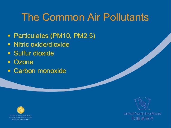 The Common Air Pollutants § § § Particulates (PM 10, PM 2. 5) Nitric