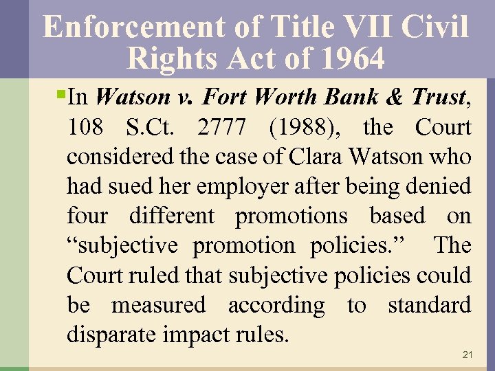 Enforcement of Title VII Civil Rights Act of 1964 §In Watson v. Fort Worth