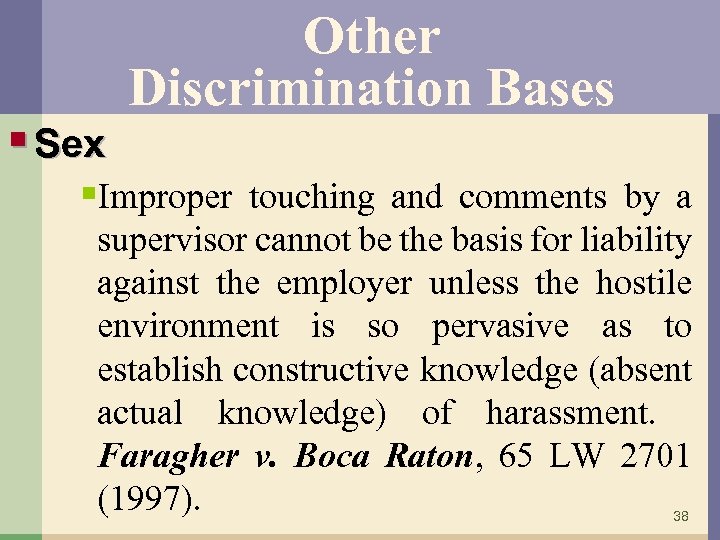 § Sex Other Discrimination Bases §Improper touching and comments by a supervisor cannot be