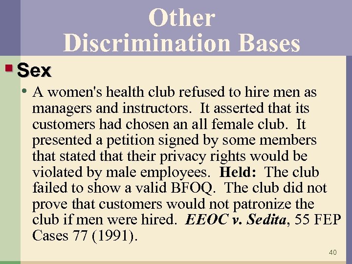 § Sex Other Discrimination Bases • A women's health club refused to hire men