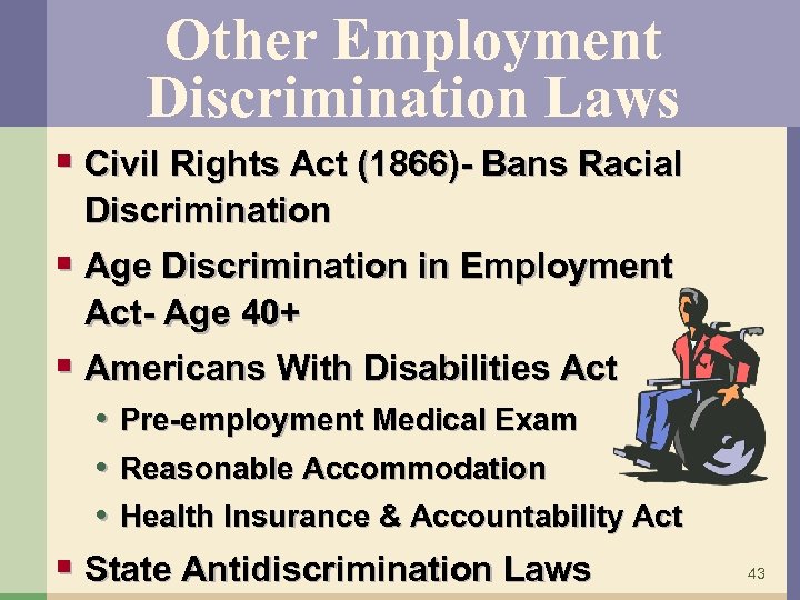 Other Employment Discrimination Laws § Civil Rights Act (1866)- Bans Racial Discrimination § Age