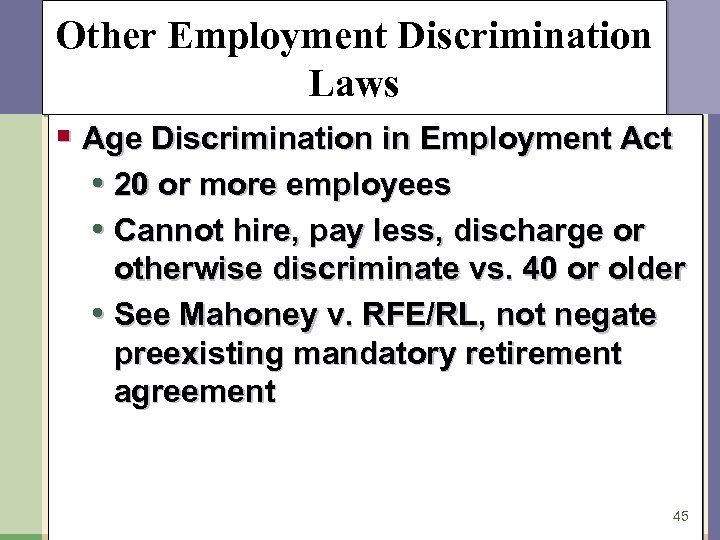 Other Employment Discrimination Laws § Age Discrimination in Employment Act • 20 or more