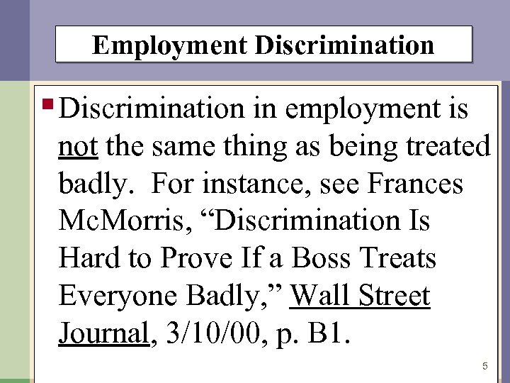 Employment Discrimination § Discrimination in employment is not the same thing as being treated
