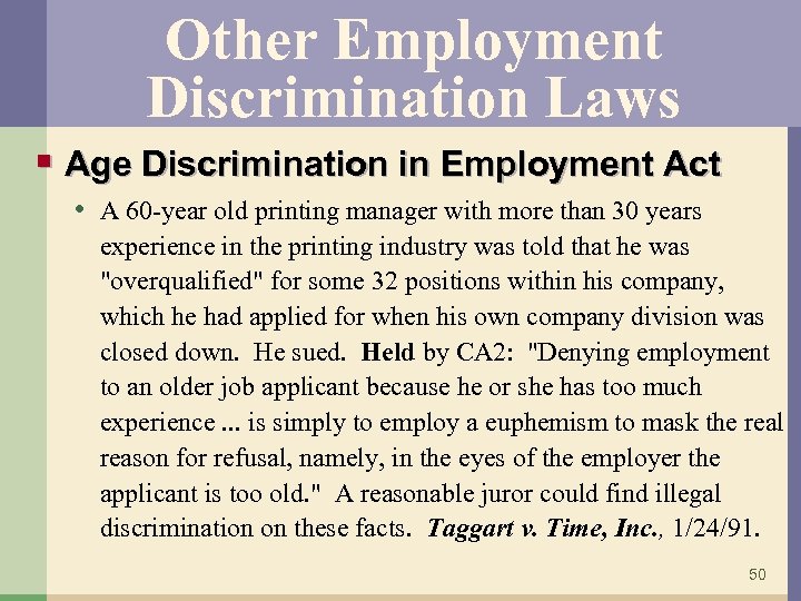 Other Employment Discrimination Laws § Age Discrimination in Employment Act • A 60 -year