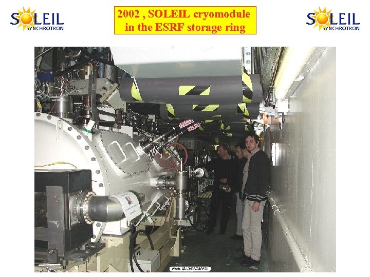 2002 , SOLEIL cryomodule in the ESRF storage ring 