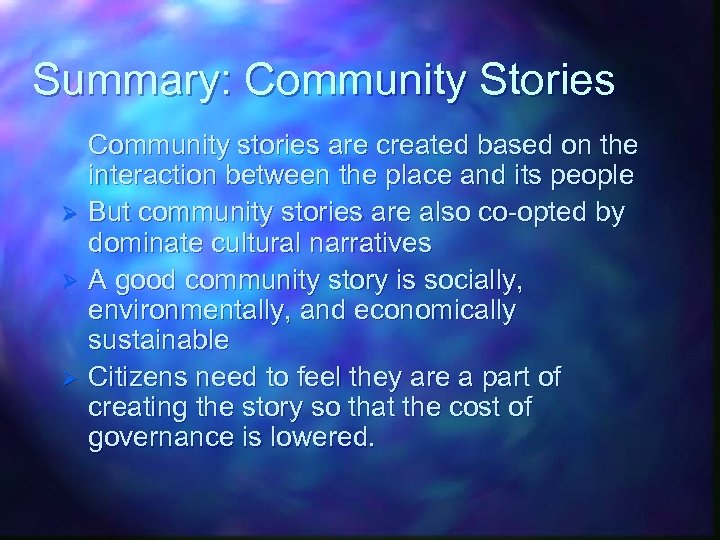 Summary: Community Stories Ø Ø Ø Community stories are created based on the interaction