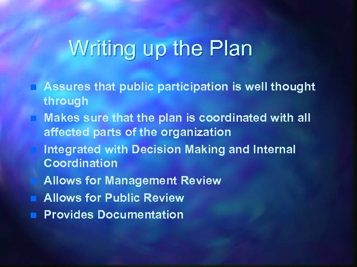 Writing up the Plan n n n Assures that public participation is well thought