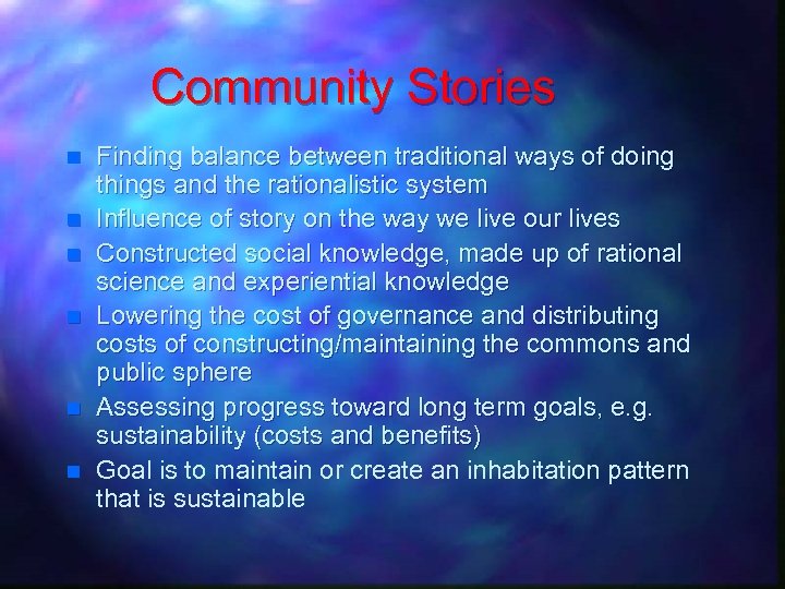 Community Stories n n n Finding balance between traditional ways of doing things and