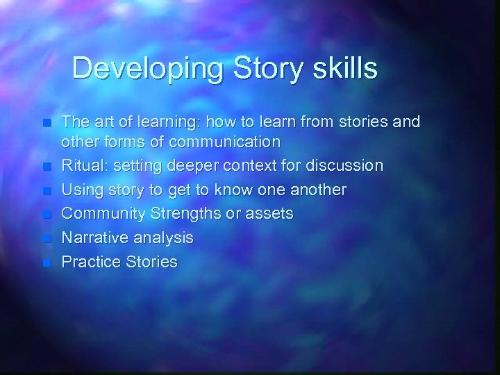 Developing Story skills n n n The art of learning: how to learn from
