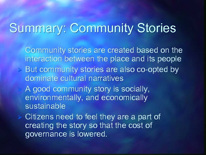 Summary: Community Stories Ø Ø Ø Community stories are created based on the interaction