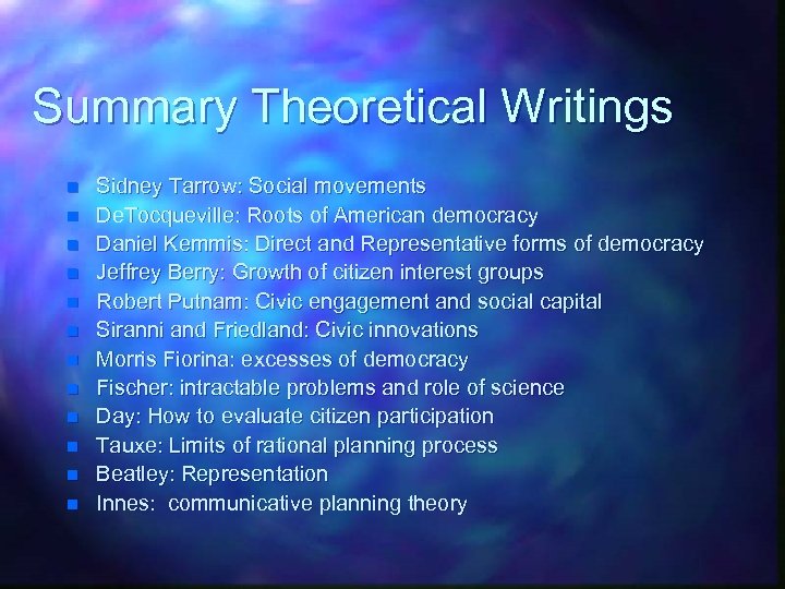 Summary Theoretical Writings n n n Sidney Tarrow: Social movements De. Tocqueville: Roots of