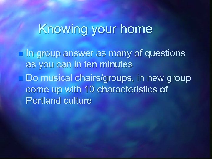 Knowing your home In group answer as many of questions as you can in