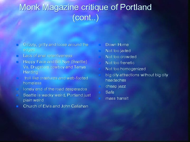 Monk Magazine critique of Portland (cont. . ) n n n n Grizzly, gritty
