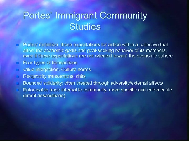 Portes’ Immigrant Community Studies n n n Portes’ definition: those expectations for action within