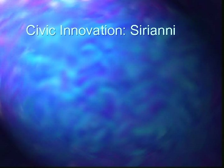Civic Innovation: Sirianni 