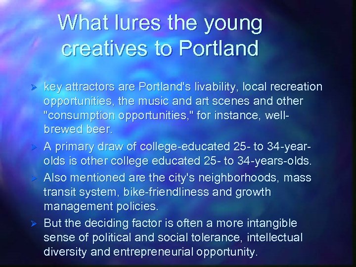 What lures the young creatives to Portland Ø Ø key attractors are Portland's livability,