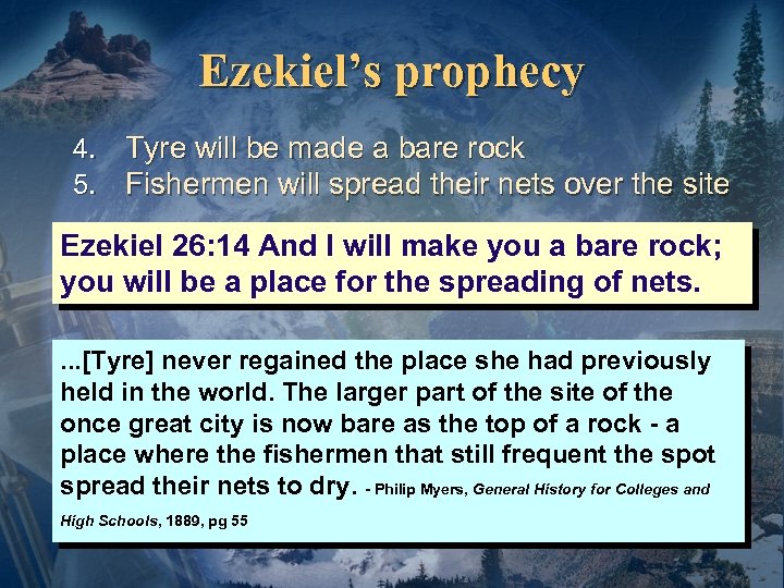Ezekiel’s prophecy 4. Tyre will be made a bare rock 5. Fishermen will spread