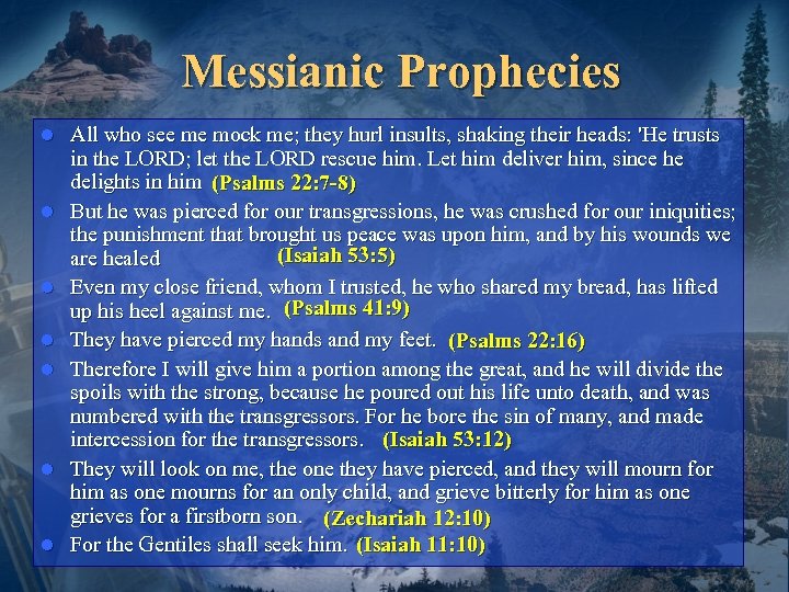 Messianic Prophecies l l l l All who see me mock me; they hurl