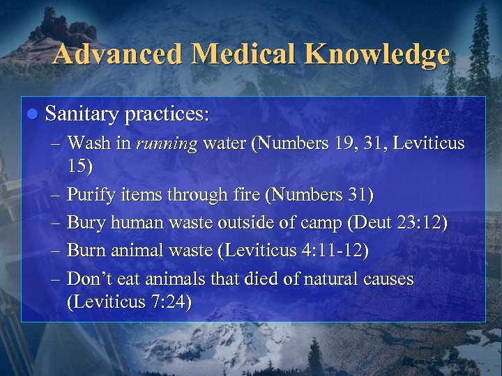 Advanced Medical Knowledge l Sanitary practices: – Wash in running water (Numbers 19, 31,