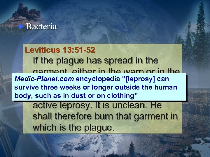 l Bacteria Leviticus 13: 51 -52 If the plague has spread in the garment,