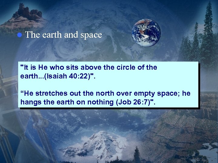 l The earth and space "It is He who sits above the circle of