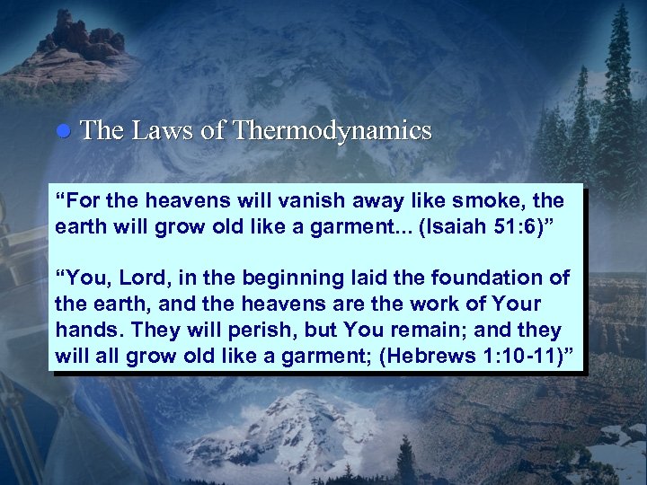l The Laws of Thermodynamics “For the heavens will vanish away like smoke, the