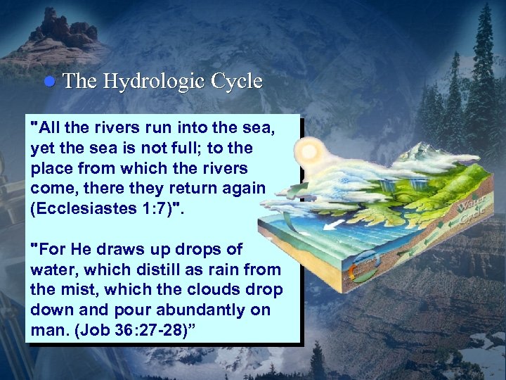 l The Hydrologic Cycle "All the rivers run into the sea, yet the sea