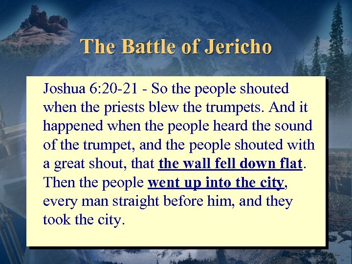 The Battle of Jericho Joshua 6: 20 -21 - So the people shouted when