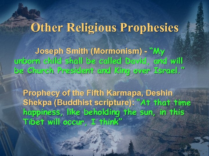 Other Religious Prophesies Joseph Smith (Mormonism) - “My unborn child shall be called David,