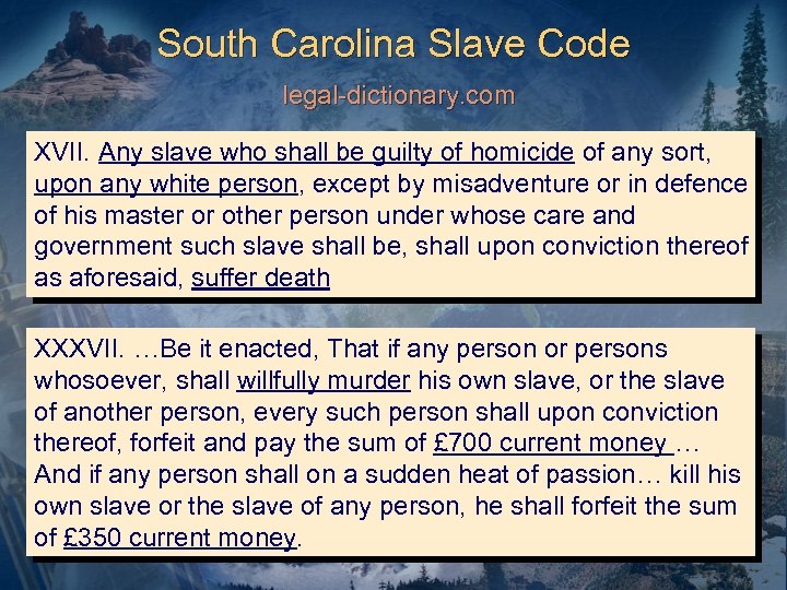 South Carolina Slave Code legal-dictionary. com XVII. Any slave who shall be guilty of