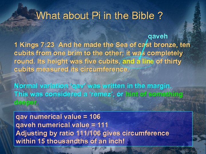 What about Pi in the Bible ? qaveh 1 Kings 7: 23 And he