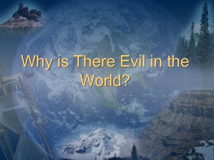 Why is There Evil in the World? 