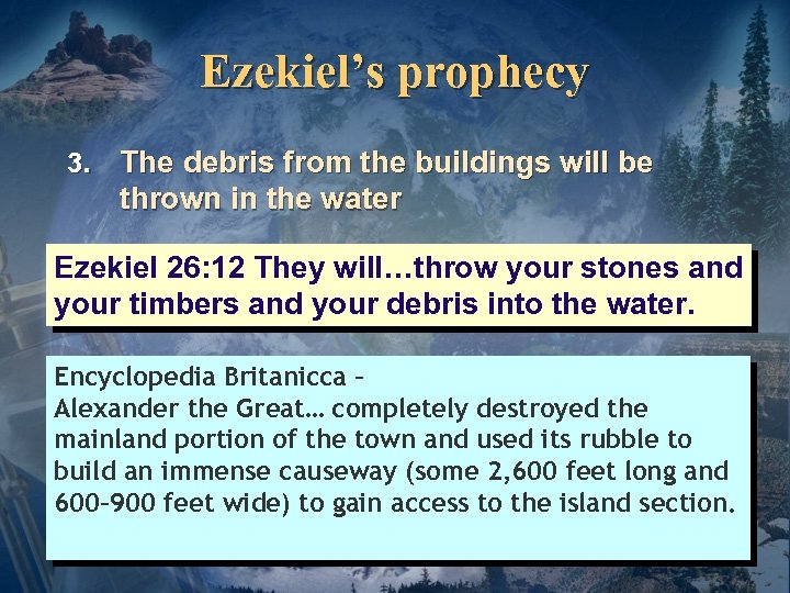 Ezekiel’s prophecy 3. The debris from the buildings will be thrown in the water