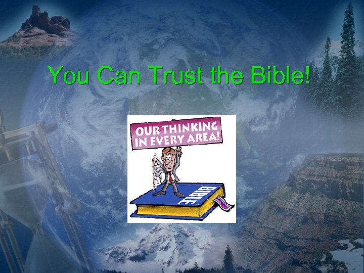 You Can Trust the Bible! 