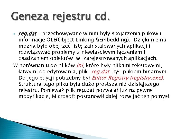 Geneza rejestru cd. § reg. dat – przechowywane w nim były skojarzenia plików i
