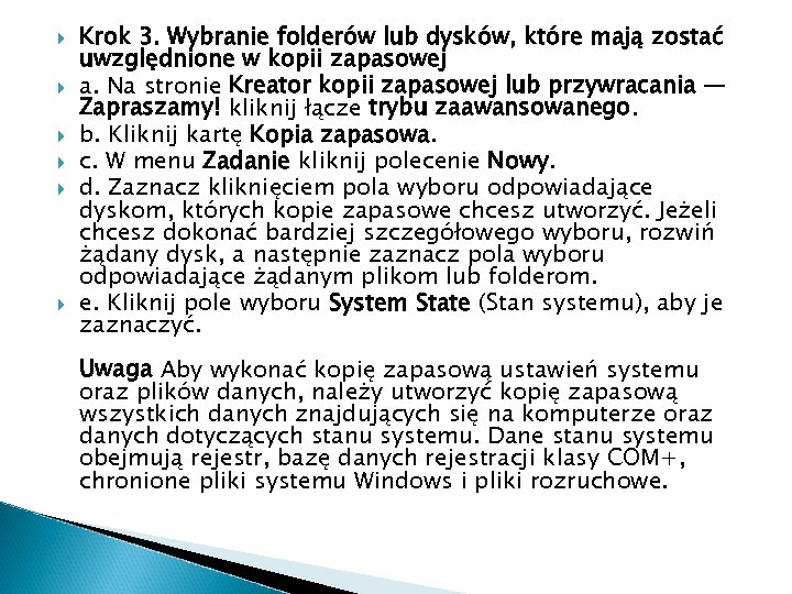  Krok 3. Wybranie folderów lub dysków, które mają zostać uwzględnione w kopii zapasowej
