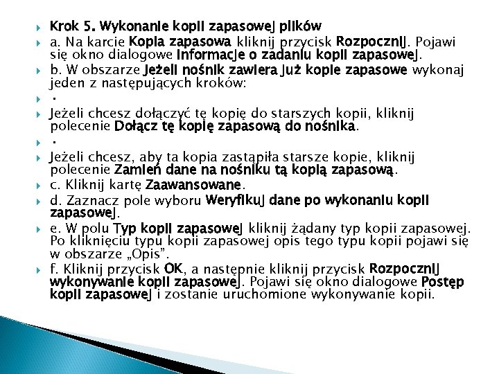  Krok 5. Wykonanie kopii zapasowej plików a. Na karcie Kopia zapasowa kliknij przycisk